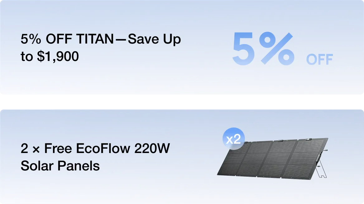 Pay $50, Get 5% OFF TITAN + 2 × Free 220W Solar Panels